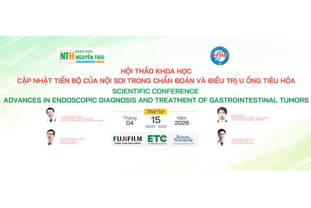 HỘI THẢO KHOA HỌC CẬP NHẬT TIẾN BỘ CỦA NỘI SOI TRONG CHẨN ĐOÁN VÀ ĐIỀU TRỊ U ỐNG TIÊU HÓA